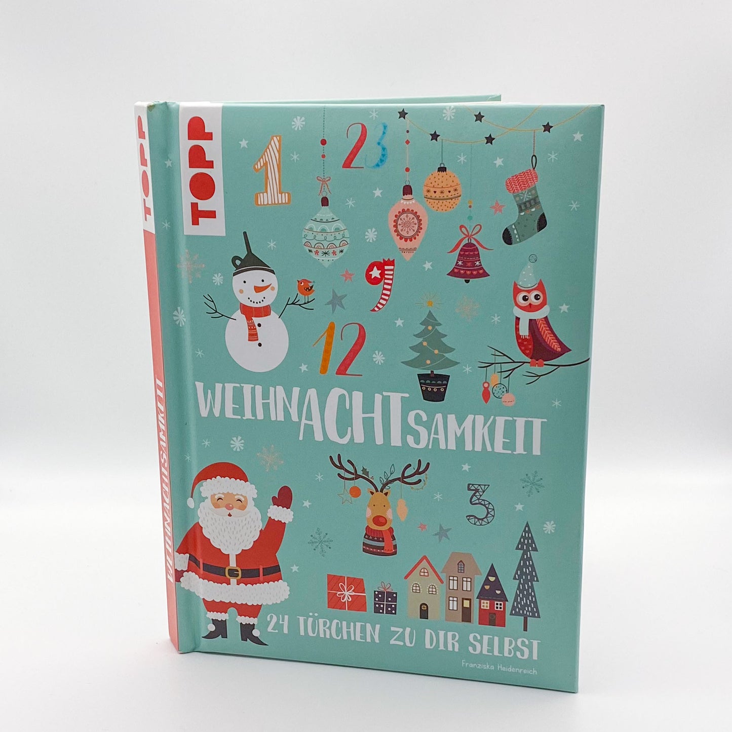 Adventskalender WeihnAchtsamkeit. 24 Türchen zu mir selbst: Kreativideen, Rezepte und Wohlfühltipps für eine entspannte Weihanchtszeit